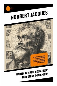 Martin Behaim, Seefahrer und Sternenrechner - Jacques, Norbert