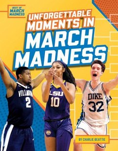 Unforgettable Moments in March Madness - Beattie, Charlie