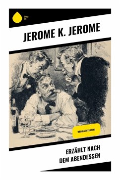 Erzählt nach dem Abendessen - Jerome, Jerome K.