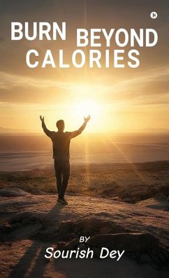Burn Beyond Calories - Sourish Dey