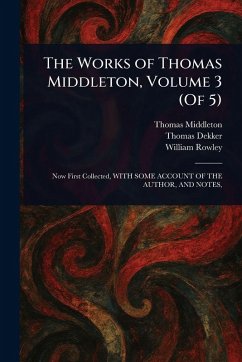 Cover The Works of Thomas Middleton, Volume 3 (Of 5)