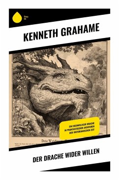 Der Drache wider Willen - Grahame, Kenneth