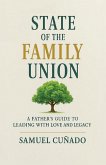 The State of the Family Union, A Father's Guide To Leading with Love and Legacy