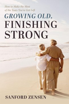 Growing Old, Finishing Strong - Zensen, Sanford