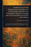 Narrative of the Operations and Recent Discoveries Within the Pyramids, Temples, Tombs, and Excavations, in Egypt and Nubia