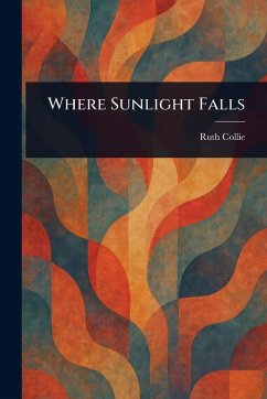 Where Sunlight Falls - Collie, Ruth