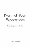 North of Your Expectations Poems Inspired by the Sun