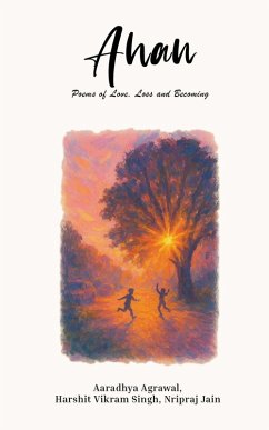 Ahan - Aaradhya Agrawal; Harshit Vikram Singh; Nripraj Jain