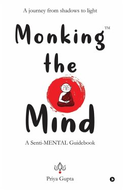 Monking the Mind - Priya Gupta Monking the Mind - Priya Gupta