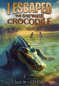 I Escaped the Saltwater Crocodile - Fry, Juliet