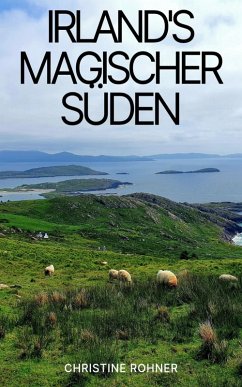 Irlands magischer Süden (eBook, ePUB) - Rohner, Christine
