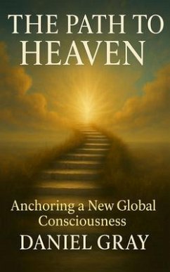 Cover The Path to Heaven: Anchoring a New Global Consciousness (eBook, ePUB)