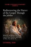 Rediscovering the Nature of the Gospel through the Jubilee (eBook, ePUB)