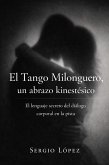 El Tango Milonguero,un abrazo kinestesico (eBook, ePUB)