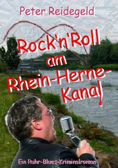 Rock'n'Roll am Rhein-Herne-Kanal (eBook, ePUB) - Reidegeld, Peter