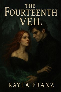 The Fourteenth Veil (The Thirteenth Oath, #2) (eBook, ePUB) - Franz, Kayla