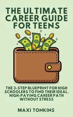 The Ultimate Career Guide For Teens (eBook, ePUB) - Tonkins, Maxi
