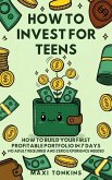How To Invest For Teens (eBook, ePUB)
