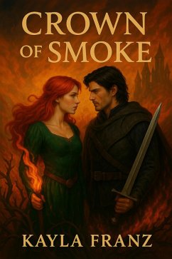 Crown of Smoke (eBook, ePUB) - Franz, Kayla