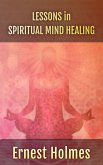 Lessons in Spiritual Mind Healing: Explaining the Science of Spirituality (SHORT. SIMPLE. SPIRITUAL., #5) (eBook, ePUB)
