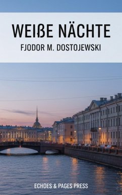Weiße Nächte (eBook, ePUB) - Dostojewski, Fjodor M.
