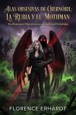 Alas Obsesivas de Chernóbil: La Rubia y el Mothman (eBook, ePUB)
