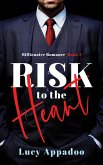 Risk To The Heart (Billionaire Romance, #1) (eBook, ePUB)