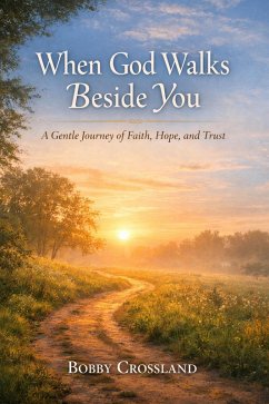 When God Walks Besides You (eBook, ePUB) - Crossland, Bobby