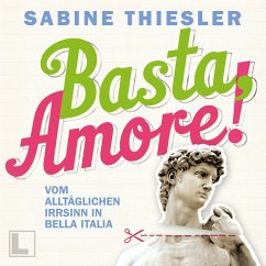 Cover Basta Amore!: Vom alltäglichen Irrsinn in Bella Italia (MP3-Download)