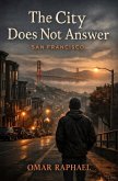 The City Does Not Answer: San Fransisco (eBook, ePUB)