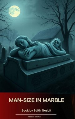 Man-Size in Marble (eBook, ePUB) - Nesbit, Edith