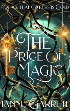 The Price of Magic (Cursed Magic, #2) (eBook, ePUB) - Garrett, Lanne The Price of Magic (Cursed Magic, #2) (eBook, ePUB) - Garrett, Lanne