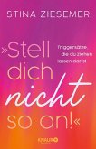 'Stell dich nicht so an!'   (Mängelexemplar)