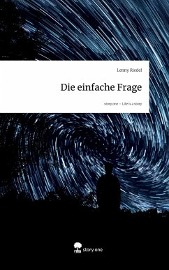 Cover Die einfache Frage. Life is a Story - story.one