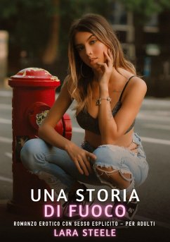 Una Storia di Fuoco - Steele, Lara