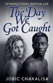 The Day We Got Caught
