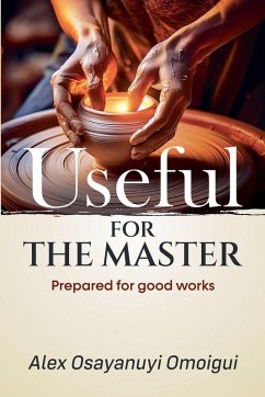 Useful For The Master - Omoigui, Alex Osayanuyi