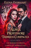 Alpha professeur tribride compagne: une romance interdite campus avec différence d'âge (Série Les Journaux Tribrid, #5) (eBook, ePUB)