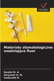 Materia¿y stomatologiczne uwalniaj¿ce fluor