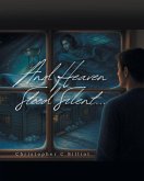 And Heaven Stood Silent