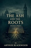 The Ash and the Roots