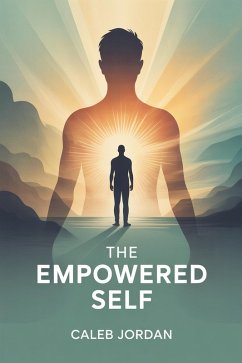 The Empowered Self (eBook, ePUB) - Jordan, Caleb