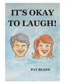 It's Okay to Laugh!