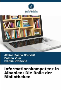 Informationskompetenz in Albanien: Die Rolle der Bibliotheken - Basha (Furxhi), Athina;Vilar, Polona;Stricevic, Ivanka