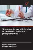 Stosowanie antybiotyków w pediatrii: badanie prospektywne