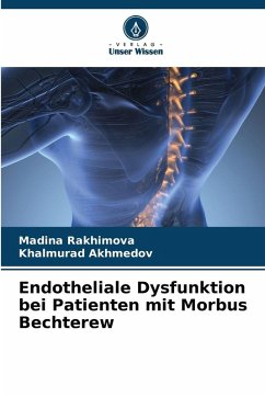 Endotheliale Dysfunktion bei Patienten mit Morbus Bechterew - Rakhimova, Madina;Akhmedov, Khalmurad
