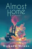 Almost Home: A Novel of the Sultana and the Last Great Tragedy of the Civil War (eBook, ePUB)