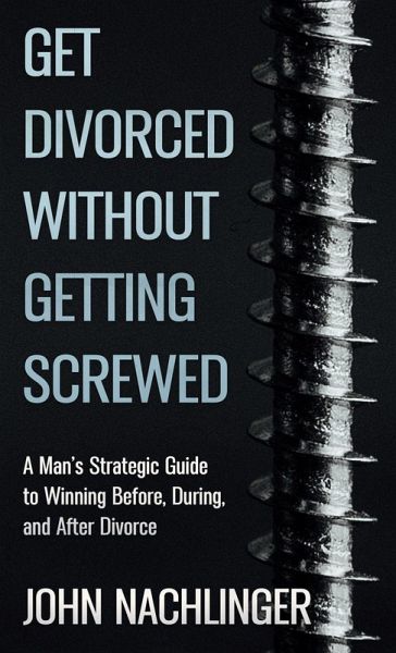 Get Divorced Without Getting Screwed Get Divorced Without Getting Screwed