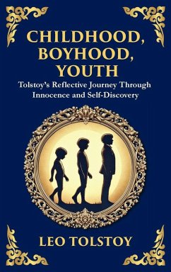 Childhood, Boyhood, Youth - Tolstoy, Leo Nikolayevich