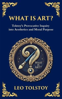 What Is Art? - Tolstoy, Leo Nikolayevich